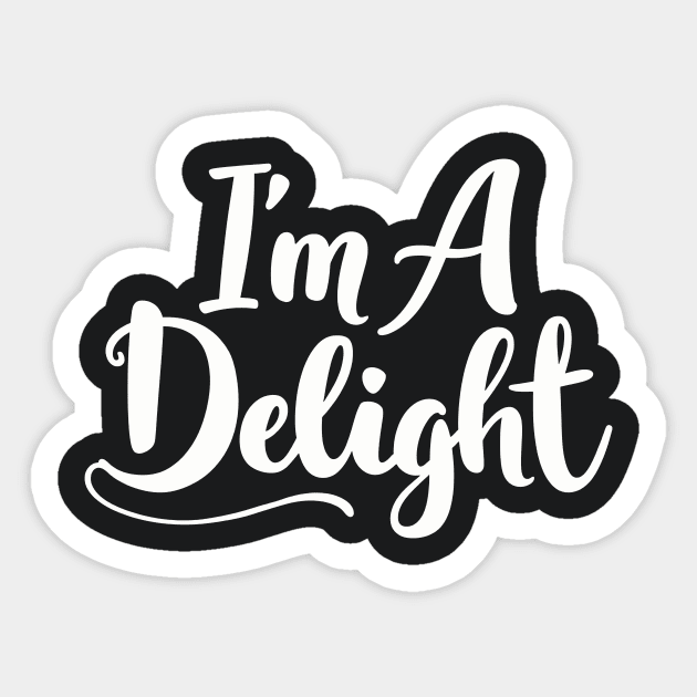 I'm A Delight Sticker by CreativeSage